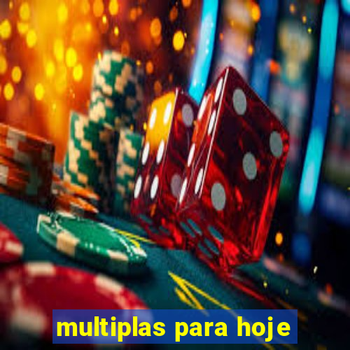 multiplas para hoje